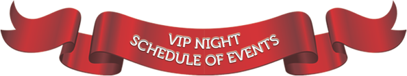 VIP Night Schedule of Events